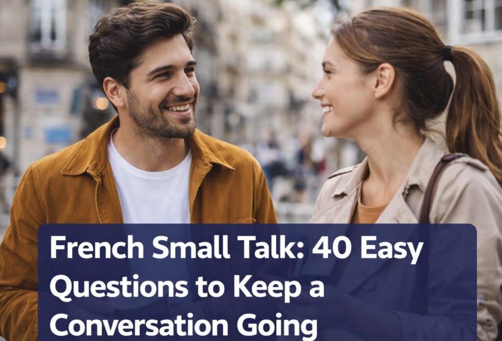 French Small Talk: 40 Easy Questions to Keep a Conversation Going